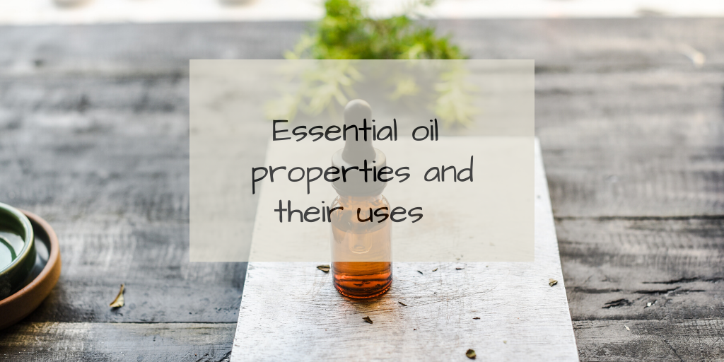 Essential oil properties and their uses